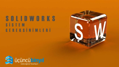 Solidworks Sistem Gereksinimleri