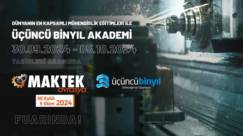 Üçüncü Binyıl Akademi, MAKTEK AVRASYA 2024’te Sizi Bekliyor!